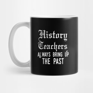 history teacher ,appreciation quotes , history teacher meme 2020 , community history teacher job Mug